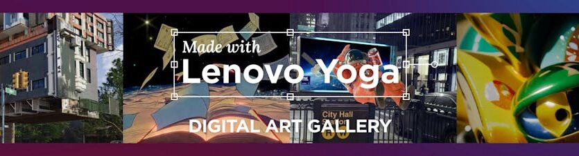 Made with Lenovo Yoga Digital Art Gallery